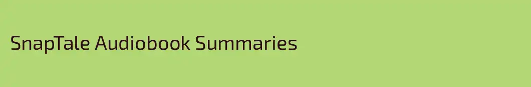 SnapTale Audiobook Summaries